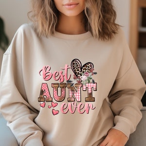 Best Aunt Ever Sweatshirt, Best Auntie Shirt, Best Aunt Sweater, Baby Announcement  T Shirt, Gift For Aunt, Mothers Day Gift