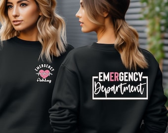 Custom ER Sweatshirt, Emergency Department Shirt, ED Sweater, Personalized ER Nurse Hoodie, Emergency Room Tech Gift, Ed Nurse Valentine's