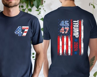 45 47 Shirt, Trump 2024 Gift Shirt, Republican Gift Sweatshirt, 2024 Trump Election Sweater, Patriot T-Shirt, Hoodie, Save America Maga Tee