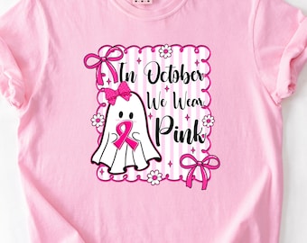 Comfort Colors® In October We Wear Pink Shirt, Breast Cancer Awareness Ghost Sweatshirt, Cute Halloween Support T-Shirt for Women