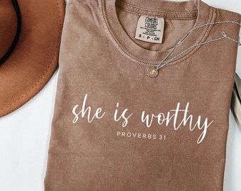 Comfort Colors® She Is Worthy Shirt, Proverbs 31 Tee, Bible Verse Shirt, Christian Faith Tshirt, Religious Women’s Shirt, Inspirational Gift