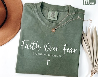 Comfort Colors® Faith Over Fear Shirt, Bible Verse Tee,Christian Church Shirt, Jesus Tshirt, Religious Inspirational Tee, Trendy Faith Shirt