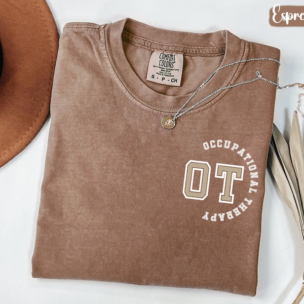 Comfort Colors® Occupational Therapist Shirt, OT Therapy Gift Tee, Cute OT Work Shirt for Women, Custom Occupational Therapy Top