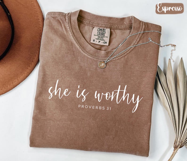 Comfort Colors® She Is Worthy Shirt, Proverbs 31 Tee, Bible Verse Shirt, Christian Faith Tshirt, Religious Women’s Shirt, Inspirational Gift