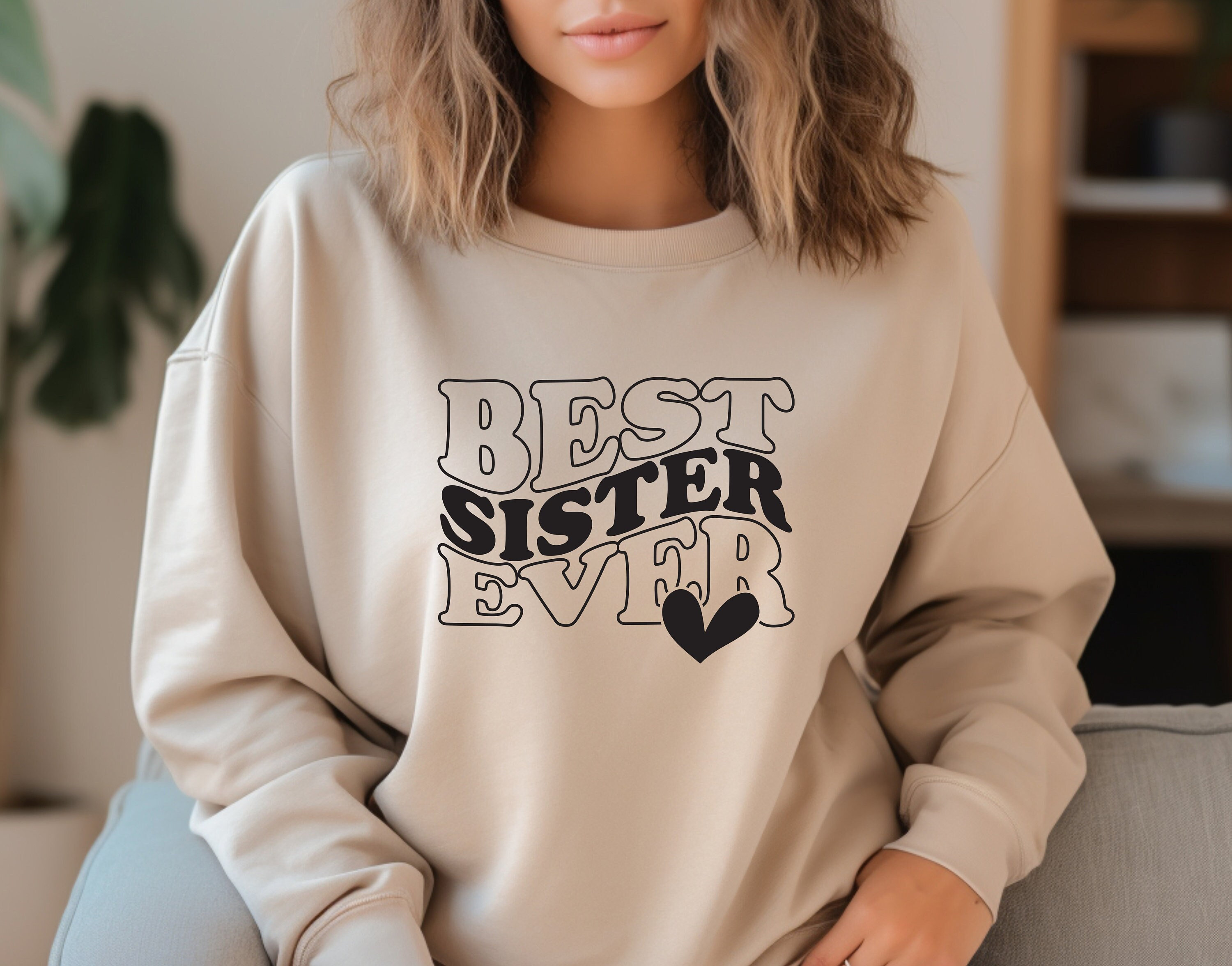 Best Sister Ever Sweatshirt Gift for Sister Sister Sweatshirts Sister Birthday Gift T shirt Sister Sweater Etsy