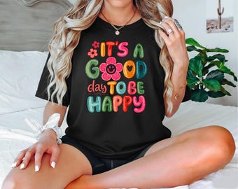 It’s A Good Day To Be Happy Shirt, Retro Positive Quote Tee, Smiley Face Graphic Sweatshirt