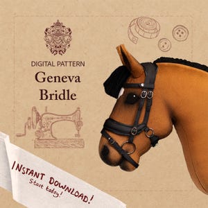 Könnte beinhalten: Ein brauner Plüschpferdekopf mit schwarzem Zaumzeug. Das Bild enthält den Text "DIGITAL PATTERN Geneva Bridle" und "INSTANT DOWNLOAD! Start today!" auf einem beigefarbenen Hintergrund. Dekorative Elemente sind eine Nähmaschine, Knöpfe und ein Maßband.