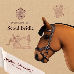 May include: A plush brown horse head with a leather bridle. The image includes the text "DIGITAL PATTERN Seoul Bridle" and "INSTANT DOWNLOAD! Start today!" on a tan background with illustrations of a sewing machine and thread.
