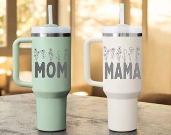 MAMA or MOM 40oz Stanley OR Generic Laser Engraved Wildflower Tumbler, Personalized Mom Mug, Mother's Day Gift for her