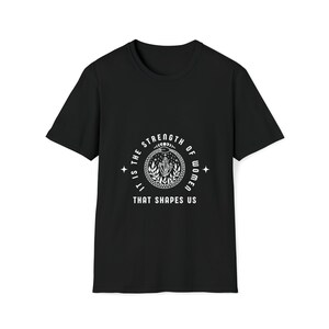 T Shirt With Meaning Unisex Softstyle T-Shirt The Strength of Women