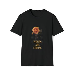 T Shirts With Meaning Unisex Softstyle T-Shirt Women are Strong