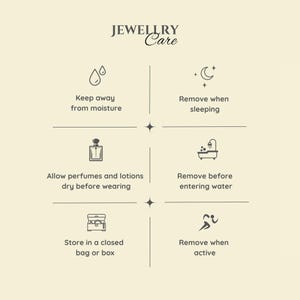 May include: A beige graphic with jewelry care tips. Text includes "Keep away from moisture," "Remove when sleeping," "Allow perfumes and lotions dry before wearing," "Remove before entering water," "Store in a closed bag or box," and "Remove when active."