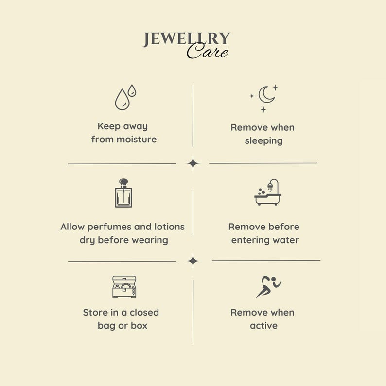 May include: A beige graphic with jewelry care tips. Text includes "Keep away from moisture," "Remove when sleeping," "Allow perfumes and lotions dry before wearing," "Remove before entering water," "Store in a closed bag or box," and "Remove when active."