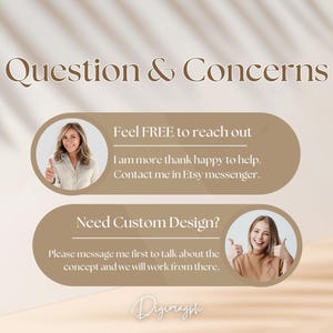 May include: A graphic with the text "Question & Concerns" and two images of women with thumbs up. The text below the first image reads "Feel FREE to reach out. I am more than happy to help. Contact me in Etsy messenger." The text below the second image reads "Need Custom Design? Please message me first to talk about the concept and we will work from there."