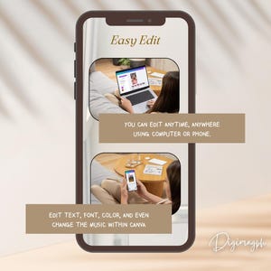 May include: A phone screen displaying a mockup of a digital product design. The text on the screen reads "Easy Edit" and "You can edit anytime, anywhere using computer or phone." The text below the screen reads "Edit text, font, color, and even change the music within Canva".