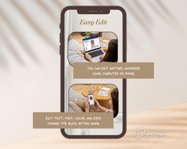 May include: A phone screen displaying a mockup of a digital product design. The text on the screen reads "Easy Edit" and "You can edit anytime, anywhere using computer or phone." The text below the screen reads "Edit text, font, color, and even change the music within Canva".
