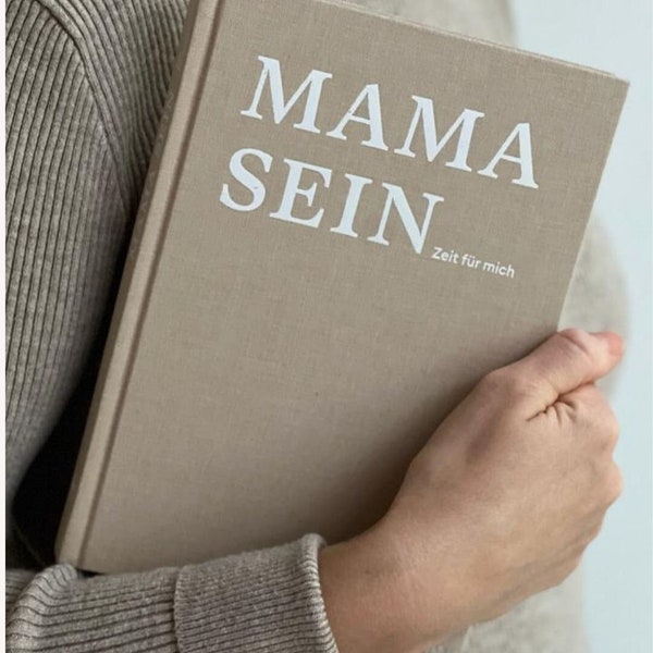 MAMA SEIN, Zeit für mich - Selfcare Journal - Das Buch für dein erstes Jahr als Mama - undatierter Jahreskalender - Coaching