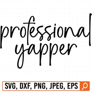 Professional yapper svg, Professional yapper png, Funny teen shirt svg, SVG for Cricut, Talks a lot sarcastic, Sublimation png, Digital file