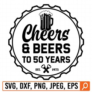 Cheers, bieren tot 50 jaar svg, Proost en bier tot 50 jaar svg, Cheers & beers tot 50 jaar svg, 50e verjaardag svg, Vijftig verjaardag, 50 jaar