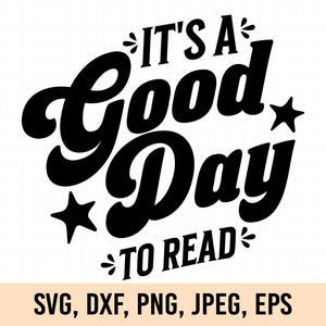 It&#39;s a good day to read svg, It&#39;s a good day to read png, Reading svg, Books svg, Books lover svg, Bookish svg, Reader svg, Book quotes svg