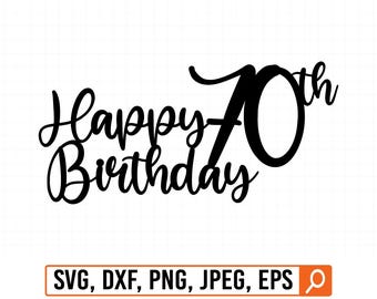 70th birthday svg, Happy 70th birthday cake topper svg, Happy birthday cake topper svg, Birthday svg, Seventy birthday svg, Seventy svg