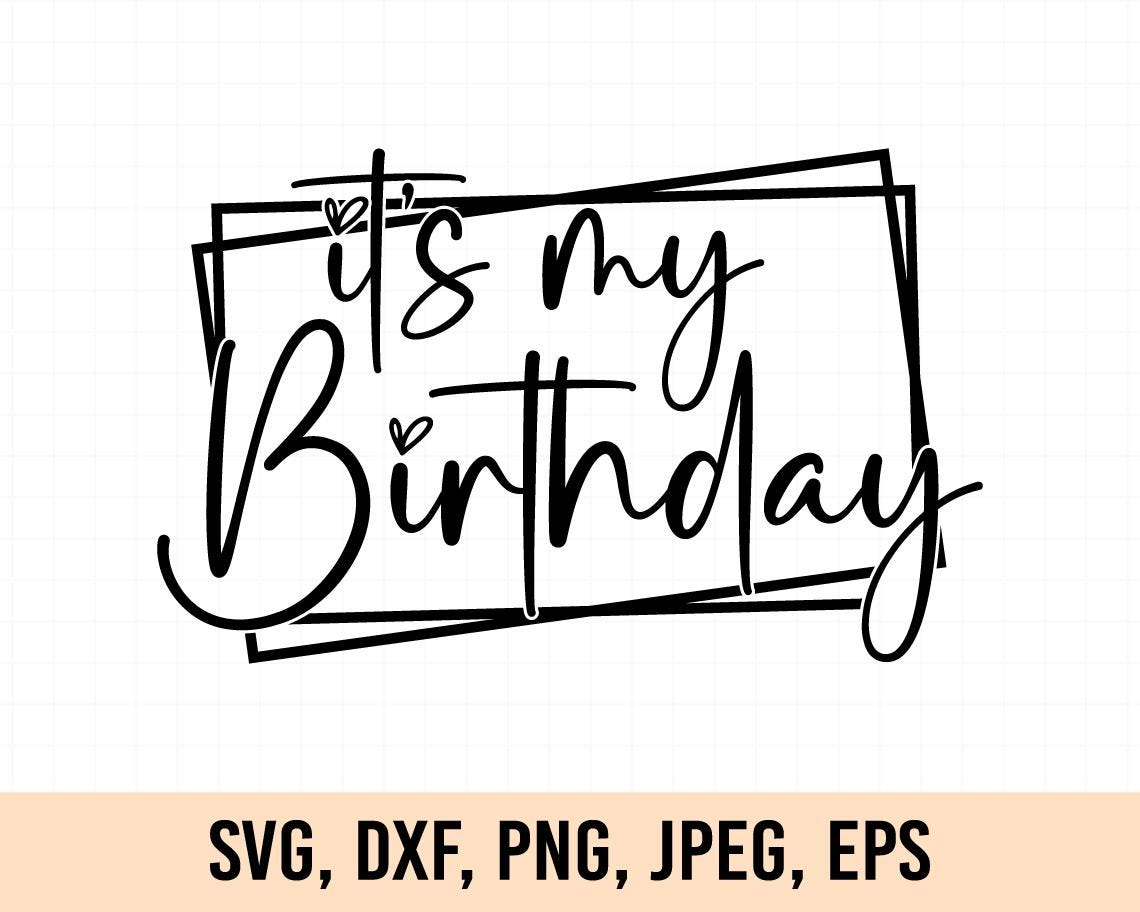 It's my birthday svg, It's my birthday png, Birthday svg, Birthday png, Birthday shirt svg, Bithday queen svg, Svg file for Cricut