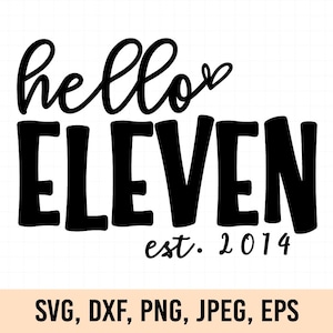 Hello eleven svg, Hello eleven png, 11th birthday svg, Birthday girl svg, 11th birthday shirt svg, Est 2014 svg, 11th birthday girl svg
