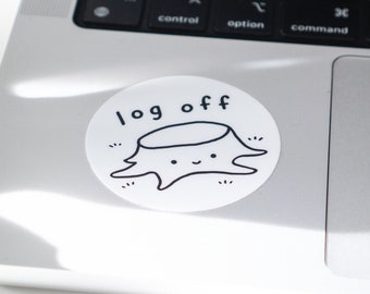 Log off, Vinyl Sticker | Black and white, line art, laptop sticker, cute tree stump, nature, camping, pun, funny, kawaii, minimal