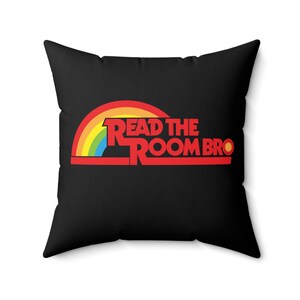 Read The Room Bro Pillow Black - Retro, 80&#39;s, Cute accent pillows, Reading Rainbow, trendy home decor, nostalgic home decor, dorm room