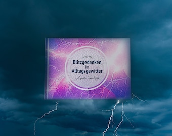 BLITZGEDANKEN IM ALLTAGSGEWITTER