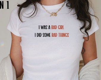 I Was A Bad Girl I Did Some Bad Things Y2K Baby Tee, JoJo Siwa Inspired, Bad Girl Cropped T-Shirt, Karma Song Lyrics, Bad Girl Baby Crop Top