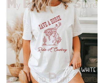 Save A Horse Ride A Cowboy Western Tee Shirt, Women's Cowgirl Tshirt Gift, Country Cowgirl Rodeo 90s Y2k Aesthetic Cowboy Shirt Gift For Her