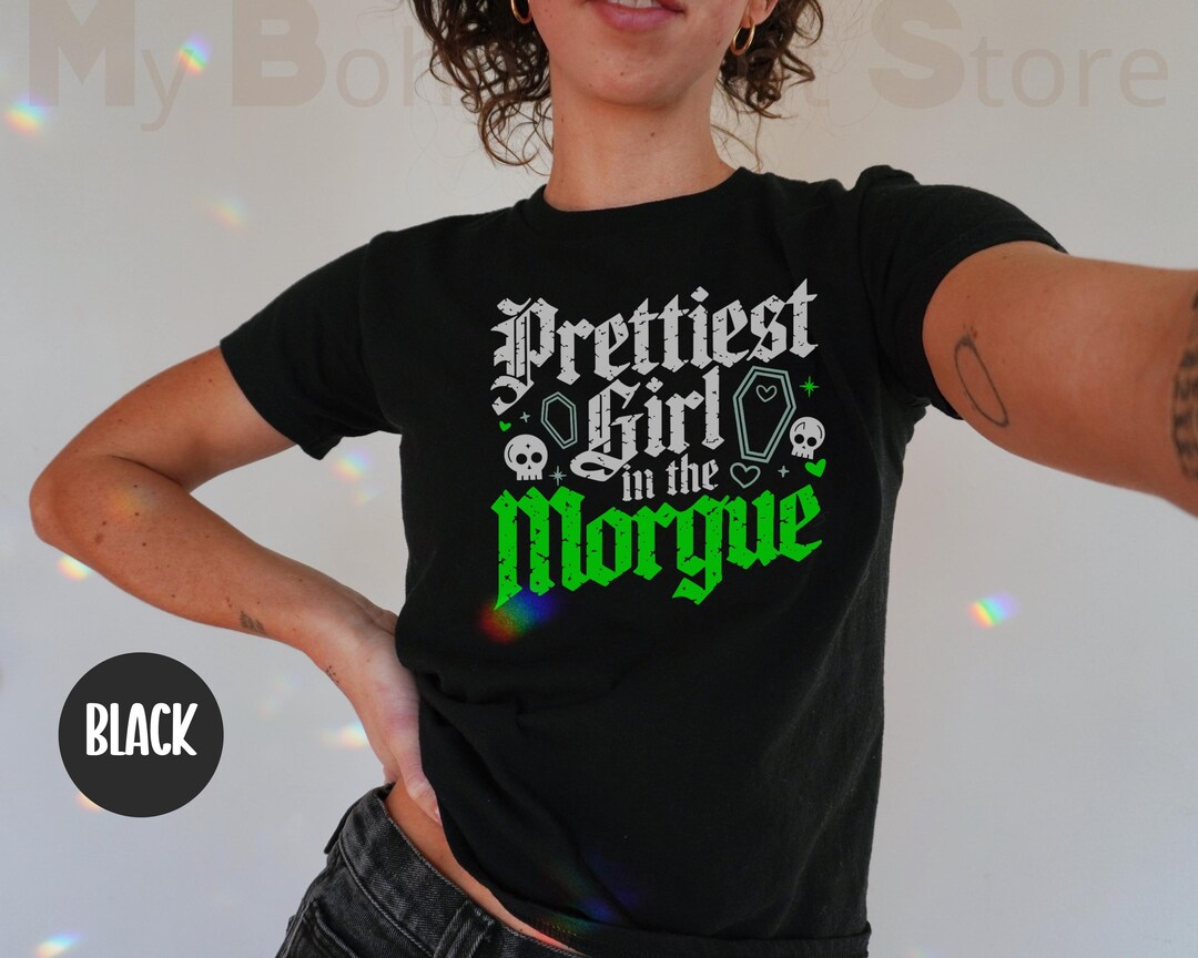 Prettiest Girl in the Morgue, Baby Tee Shirt, Gothic Boho Whimsigoth ...