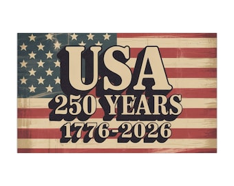 May include: A rectangular sign featuring the American flag with a distressed, vintage look. The word "USA" is prominently displayed in large, bold letters, with "250 YEARS 1776-2026" below. The design incorporates red and white stripes and a blue field of stars.