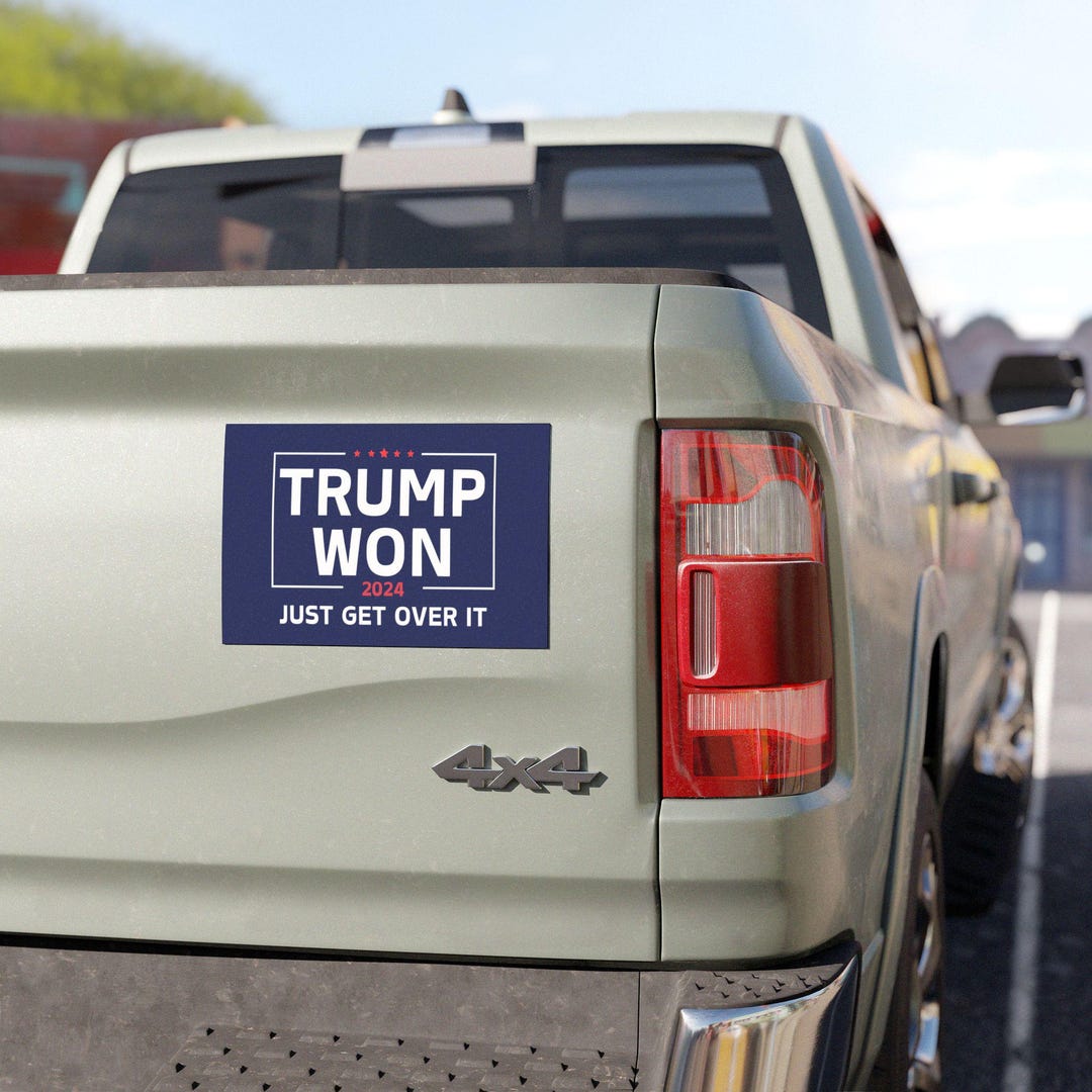Trump Won 2024 Funny Anti Liberal Bumper Sticker 7.5'' 4.5