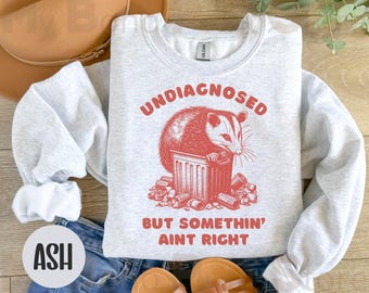 Funny Undiagnosed But Something Ain't Right Shirt, Funny Mental Health Sarcastic ADHD Opossum