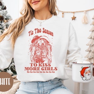 Tis The Season To Kiss More Girls Lesbian Christmas Jumper Sweatshirt WLW Femme Bi Western Cowgirl Lesbian Shirt Sweater Shirt Gift For Her