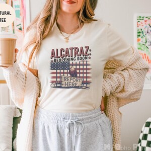Alcatraz Wiedereröffnung Shirt, Donald Trump Alcatraz Shirt, Vaterländisches Meme Shirt, Alcatraz Zuchthaus Trumpf Zitat Politischer Humor T-Shirt Geschenk