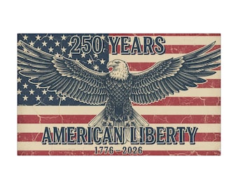 May include: A rectangular design featuring a bald eagle with outstretched wings, set against a distressed American flag. The text reads "250 YEARS AMERICAN LIBERTY 1776-2026" in a vintage style, celebrating a historical milestone.