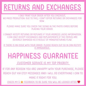 May include: A white informational sign with pink text and borders. The text reads: RETURNS AND EXCHANGES, I ONLY PRINT YOUR ORDER AFTER YOU CHECKOUT, NO MASS PRODUCTION. DUE TO THIS, I CAN'T OFFER RETURNS OR EXCHANGES FOR NOW. HAPPINESS GUARANTEE.
