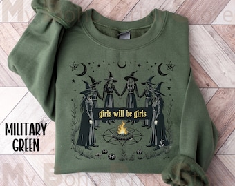Girls Will Be Girls Funny Feminist Witch Sweater, Wiccan Coven Halloween Witch Shirt, Witchy Samhain Sweatshirt, Spooky Season Womens Jumper