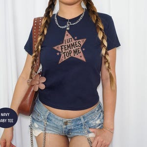 I Let Femmes Top Me Baby Tee Shirt Subtle Sapphic Lesbian Bi Pride Month WLW Crop Top Femme Gay Girl 90s Queer Baby T Lesbian Couple Gifts