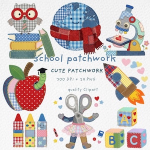 May include: A collection of school-themed patchwork illustrations. Includes an owl with glasses, a globe wearing a scarf, a microscope, a rocket, an apple with a worm, crayons, scissors, and alphabet blocks. The text reads "school patchwork" and "cute patchwork".