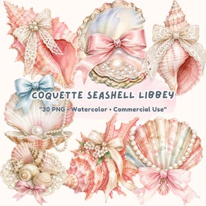 May include: Watercolor illustrations of seashells in shades of pink, peach, and cream, adorned with bows, pearls, and lace. The text "COQUETTE SEASHELL LIBBEY" is displayed, along with "30 PNG • Watercolor • Commercial Use".
