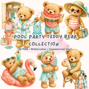 May include: Watercolor illustration of a "Pool Party Teddy Bear Collection." The image features several teddy bears in summer attire, including swimsuits, sunglasses, and a beach hat. One bear is holding a watermelon slice. The text reads "30 PNG • Watercolor • Commercial Use."
