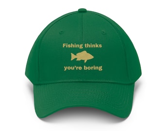 Fishing thinks you're boring hat, funny fishing hat, fishing hat, dad gift, fishing gift, fishing cap, funny fishing cap, fisherman, fishing
