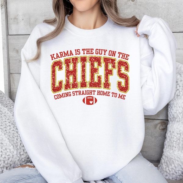 Karma is the guy on the Chiefs Shirt, Funny Sweatshirt, Taylor Football Hoodie, Chiefs Era Sweater, Travis Taylor Shirt, Football T-Shirt