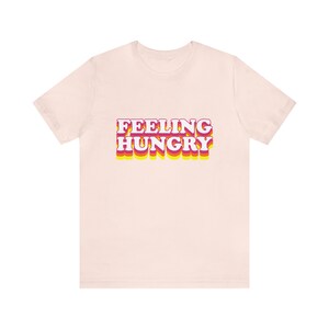 Feeling Hungry Groovy Unisex Jersey Short Sleeve Tee