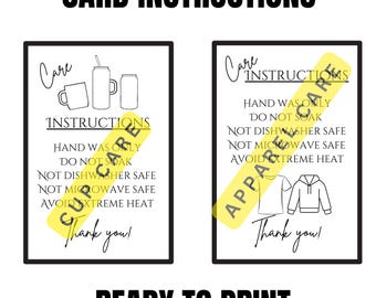 May include: A black and white digital print with care instructions for drinkware and apparel. The text includes instructions to hand wash only, not soak, and avoid extreme heat. The words "Digital Care Card Instructions" and "Ready to Print PDF File" are also visible.
