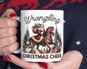 Wrangling Christmas Cheer Cowboy Christmas Mug Cowboy Santa Horse Mug